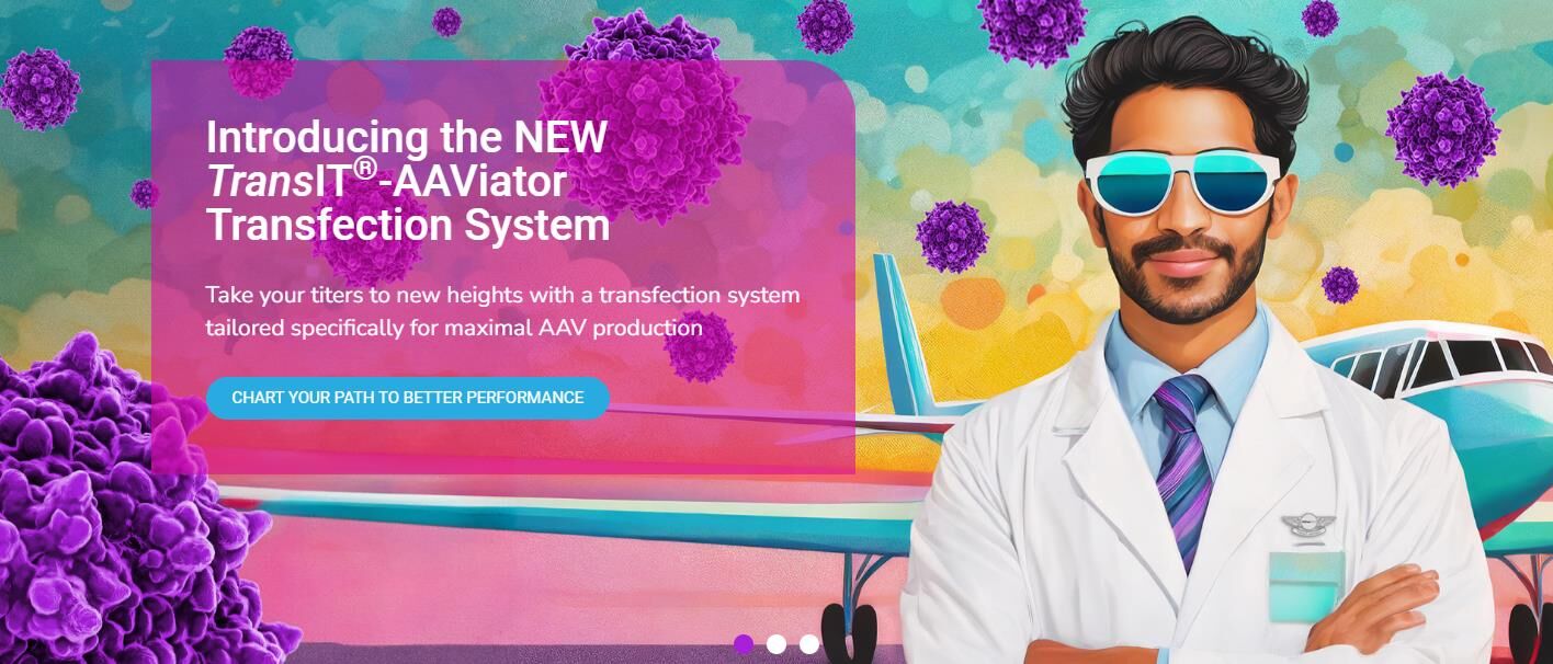 Mirus Bio's Newly Launched Transfection Reagent, TransIT?-AAViator, Maximizes AAV Titer and Packaging Efficiency Through Reverse Engineering! Mirus Bio's Newly Launched Transfection Reagent, TransIT?-AAViator, Maximizes AAV Titer and Packaging Efficiency Through Reverse Engineering!